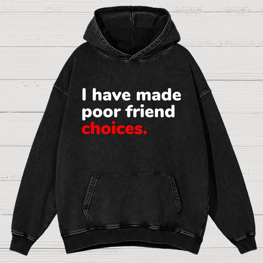 I Have Made Poor Friend Choices Vintage Distressed Hoodie