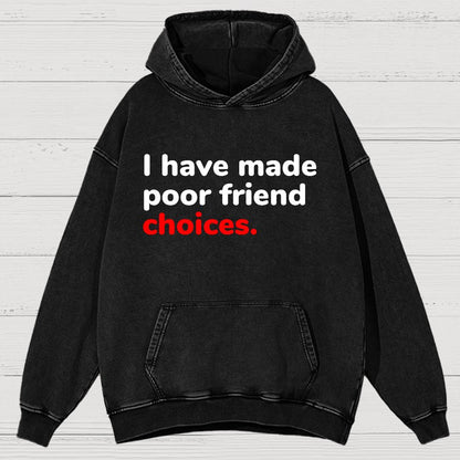 I Have Made Poor Friend Choices Vintage Distressed Hoodie