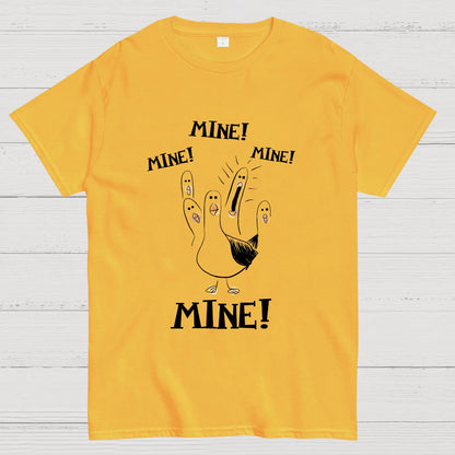 Mine! Mine! Mine! funny Nerdy T-Shirt