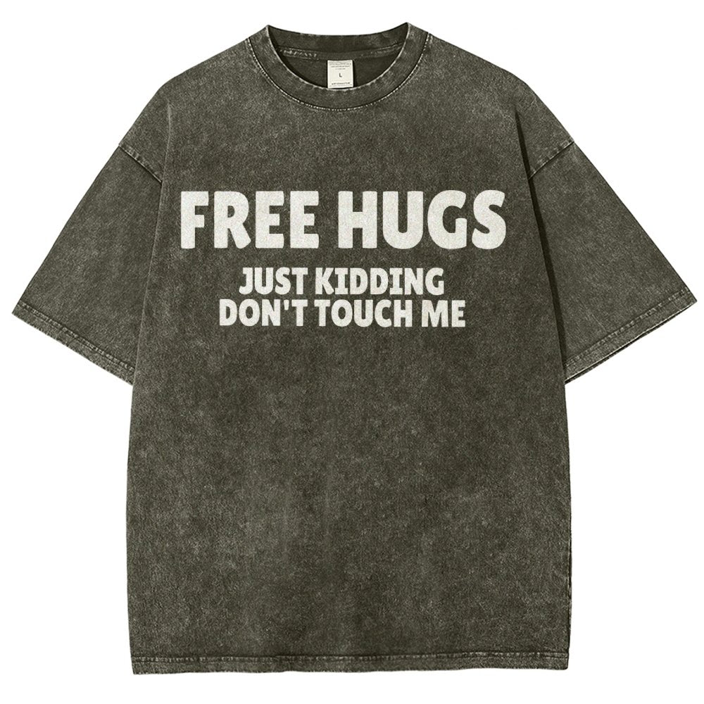 Free Hugs Just Kidding Don't Touch Me Vintage Distressed T-shirt