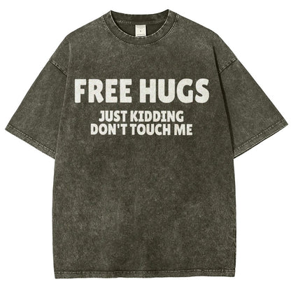 Free Hugs Just Kidding Don't Touch Me Vintage Distressed T-shirt