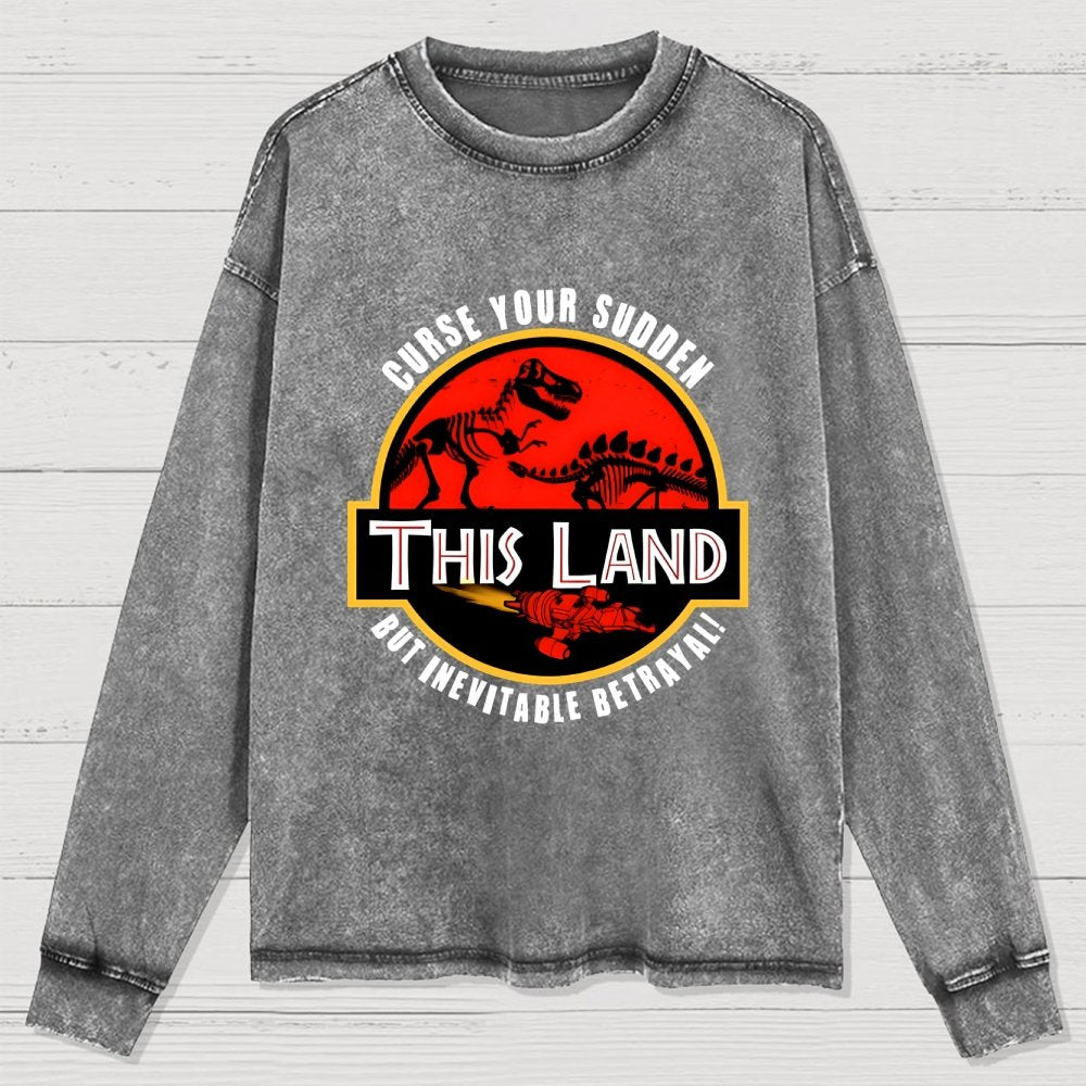 This Land Curse Your Sudden But Inevitable Betrayal Washed Long Sleeve Tee