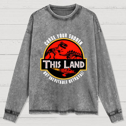 This Land Curse Your Sudden But Inevitable Betrayal Washed Long Sleeve Tee