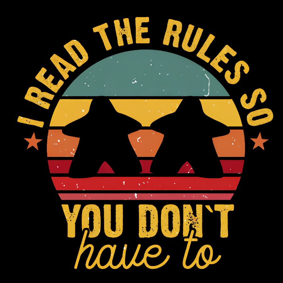 I Read The Rules So You Don't Have To Board Game Geeky T-Shirt