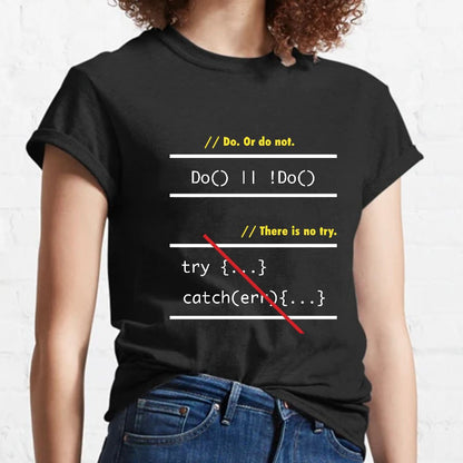 There is No Try in Code (JavaScript)  Geeky T-Shirt