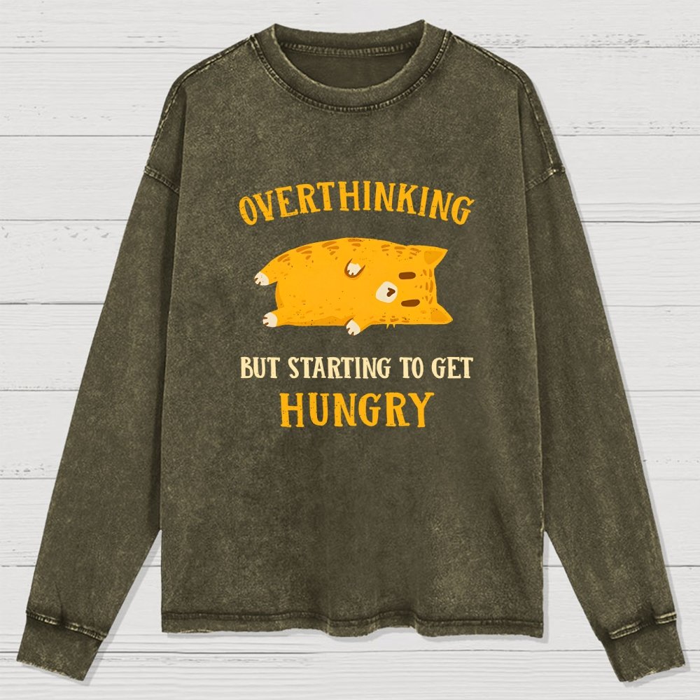 Overthinking, But Getting Hungry Washed Long Sleeve Tee