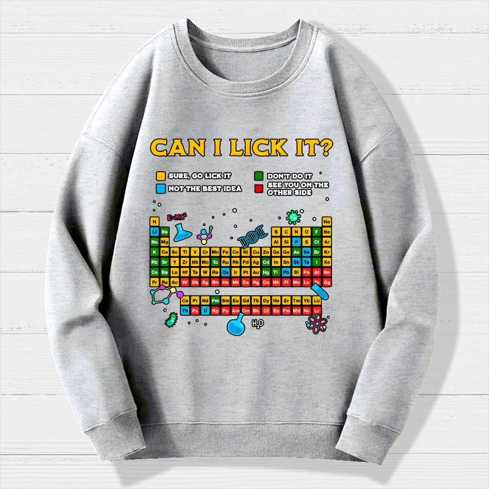 Can I Lick It Periodic Table Geek Cotton Sweatshirt