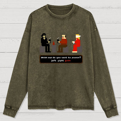 Which Cup Do You Want To Poison Washed Long Sleeve Tee