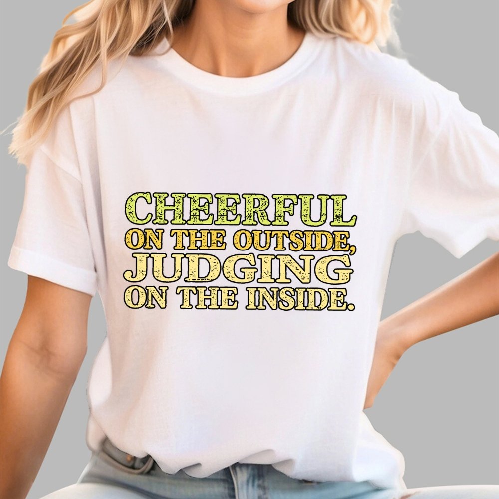 Cheerful On The Outside, Judging On The Inside. Geek T-Shirt