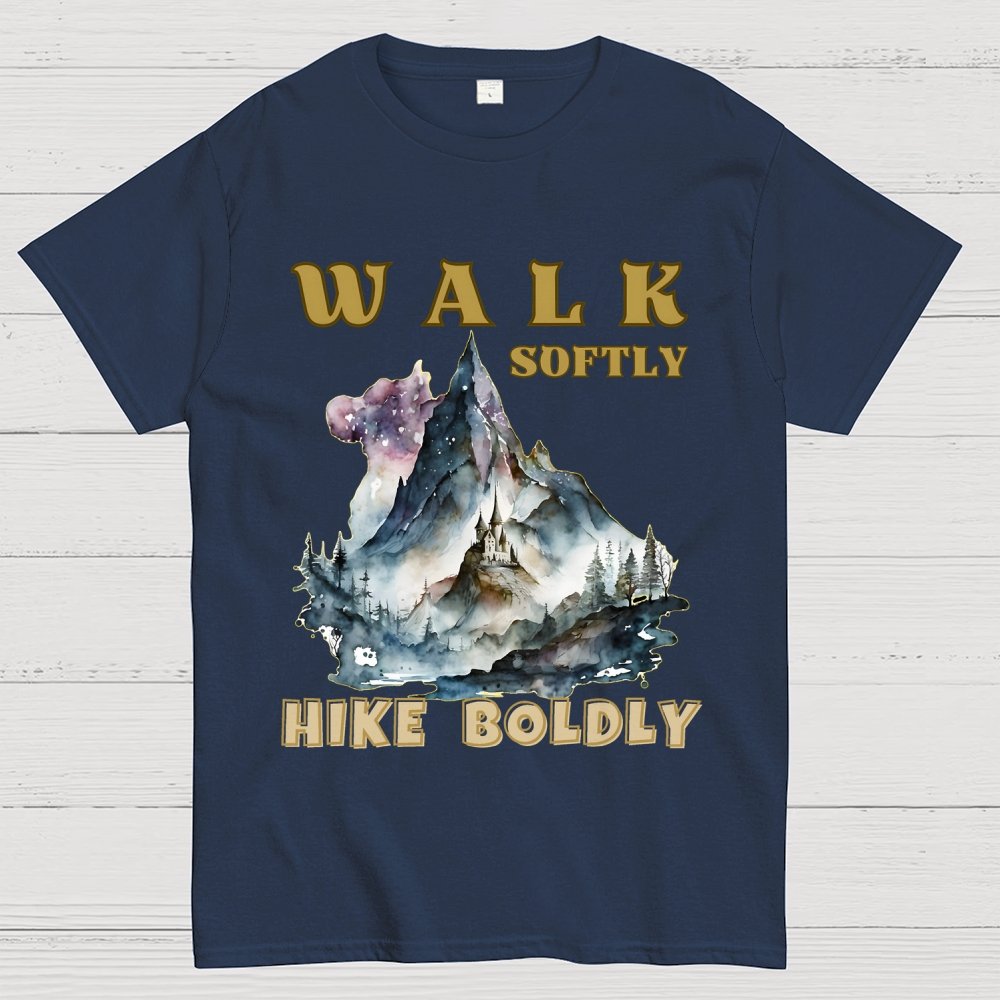 Walk Softly Hike Boldly. More You Hike Unisex Geek T-Shirt