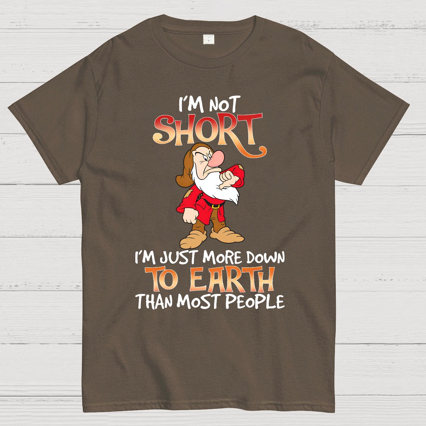 I'm Not Short I'm Just More Down To Earth Than Most People Geek T-Shirt
