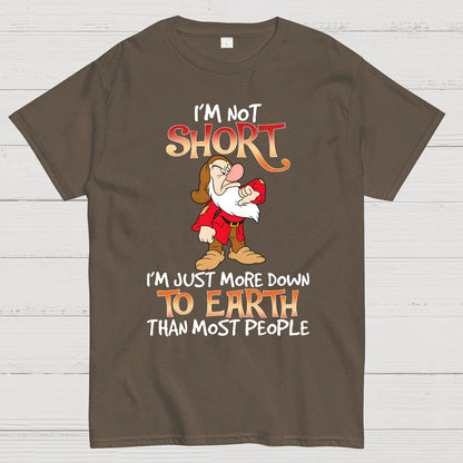 I'm Not Short I'm Just More Down To Earth Than Most People Geek T-Shirt