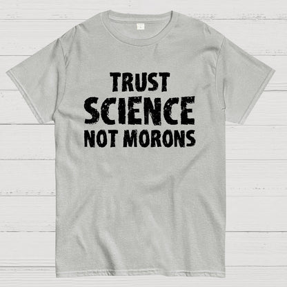 Trust Science Not Morons Geek T-Shirt