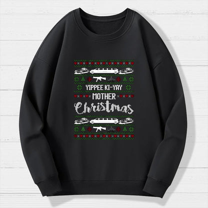 Yippee Ki-Yay Mother Christmas Ugly Geek Cotton Sweatshirt