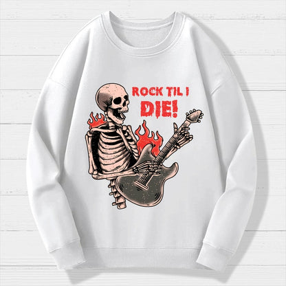 Rock Til I Die Geek Cotton Sweatshirt