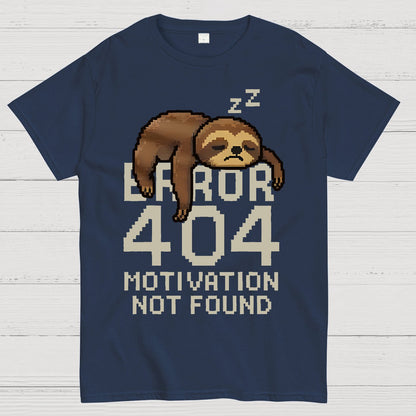 Error 404-Motivation Not Found Geek T-Shirt