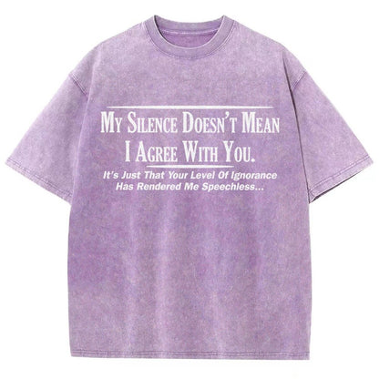 My Silence Doesn't Mean I Agree With You Vintage Distressed T-shirt