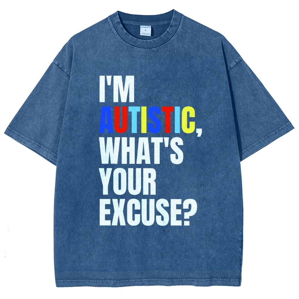 I Have Autism What's Your Excuse Vintage Distressed T-shirt