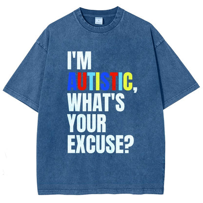 I Have Autism What's Your Excuse Vintage Distressed T-shirt