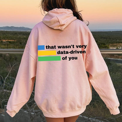That Wasn't Very Info - Driven of You  Printed Back Unisex Cotton Hoodie