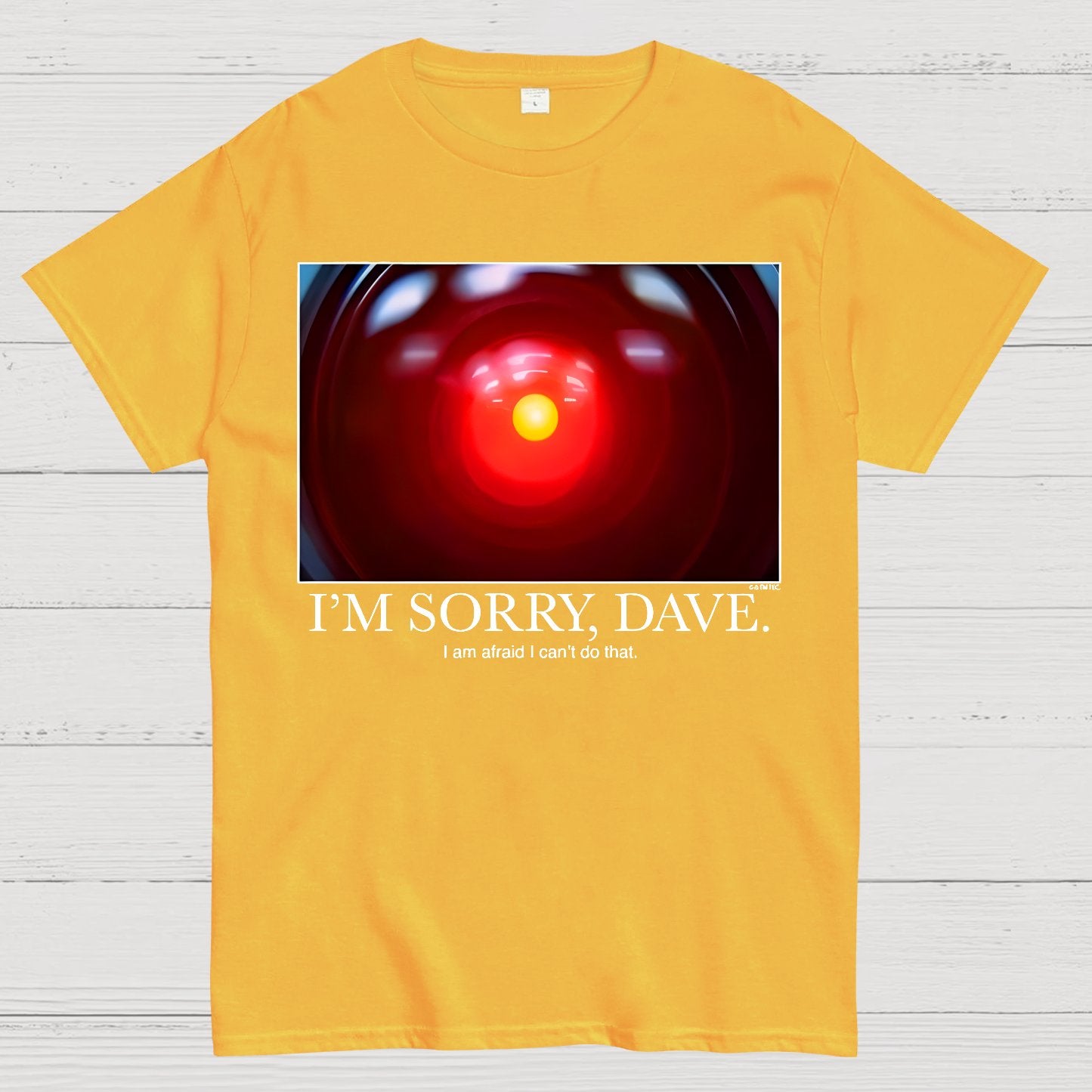 I'm Sorry Dave. I'm Afraid I Can't Do That Geek T-Shirt