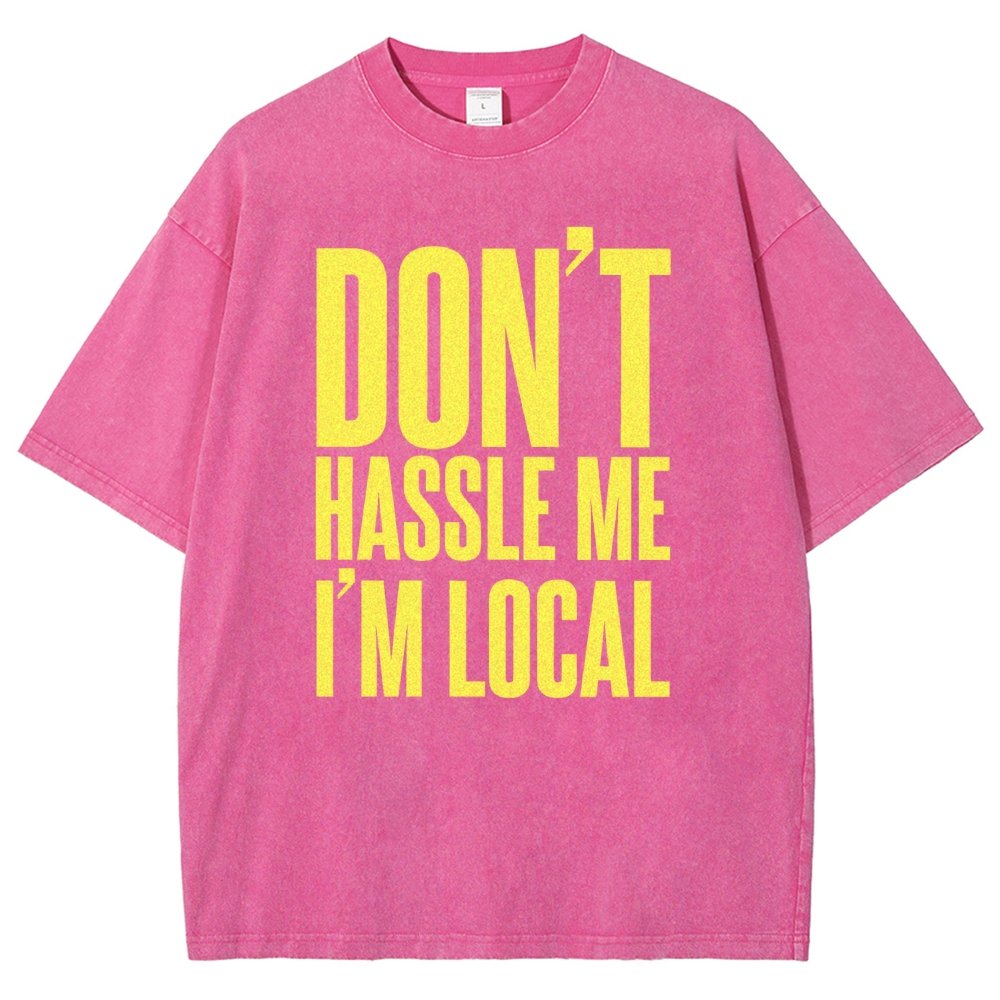 Don't Hassle Me I'm Local Vintage Distressed T-shirt