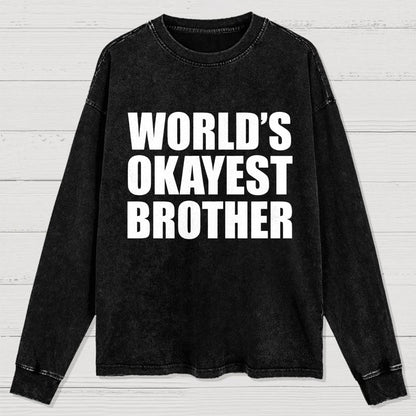 World's Okayest Brother Washed Long Sleeve Tee