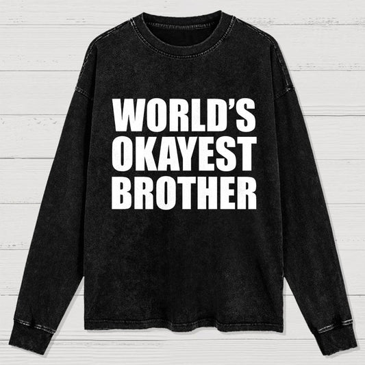 World's Okayest Brother Washed Long Sleeve Tee