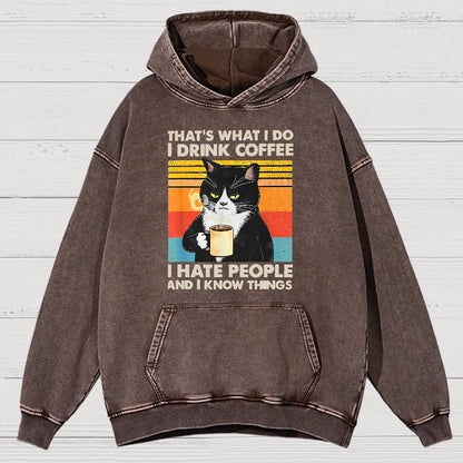 That's What I Do I Drink Coffee I Hate People And I Know Things Funny Vintage Distressed Vintage Distressed Hoodie
