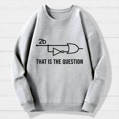 To Be Or Not To Be - Funny Electrical Engineer Circuit Geek Cotton Sweatshirt