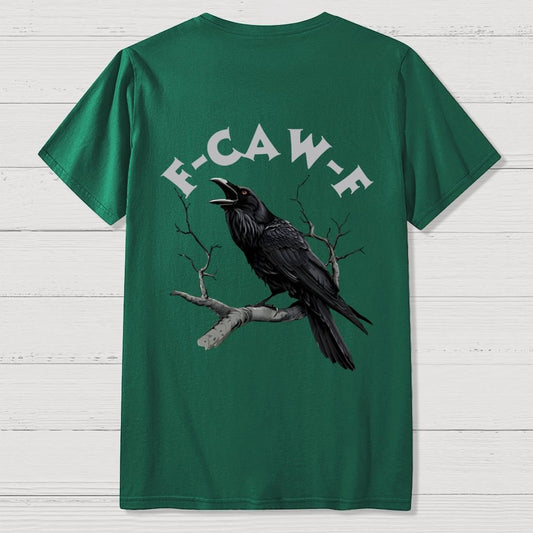 F-Caw-F Funny Crow Unisex Back Printing Geek T-Shirt