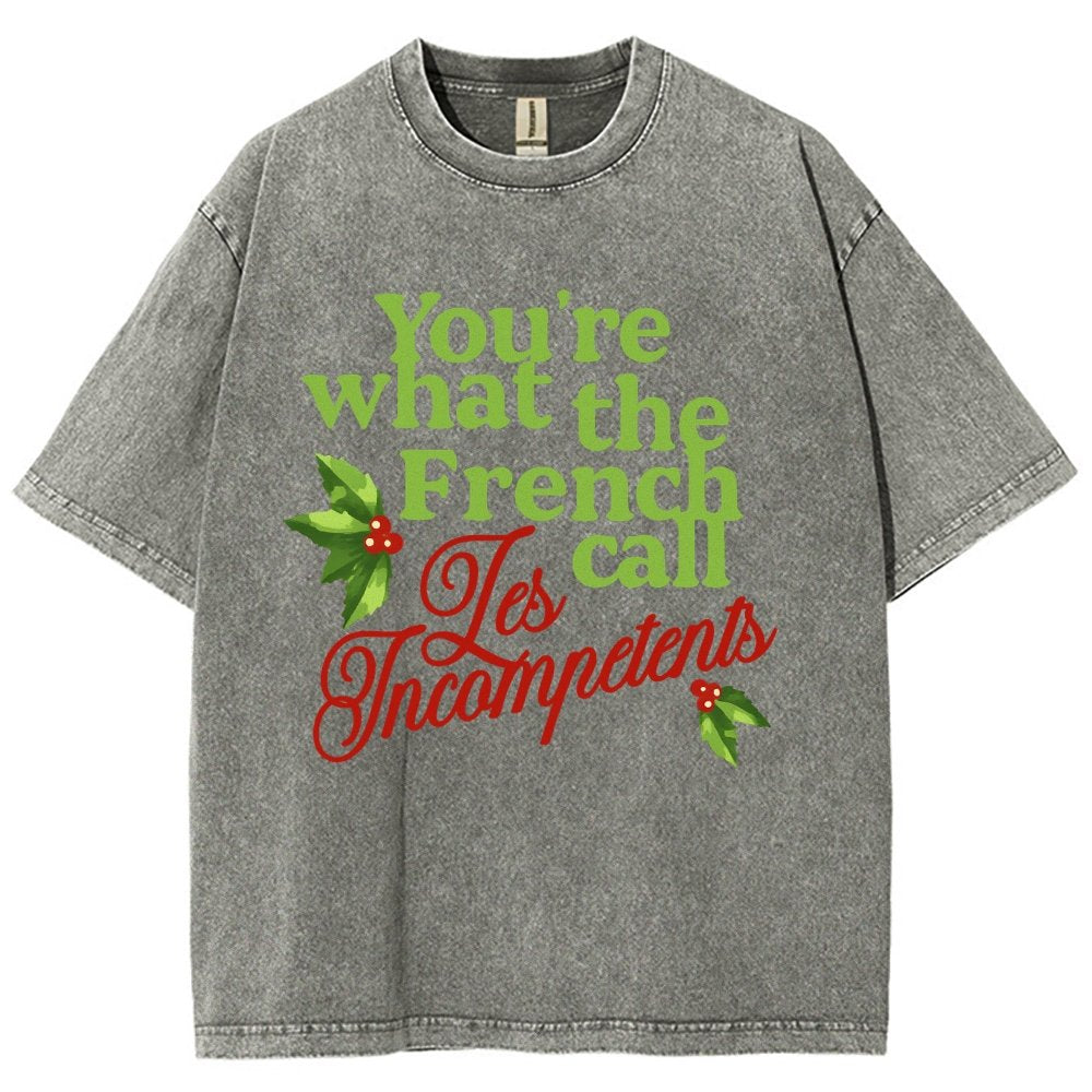 Funny Christmas You’Re What The French Call Les Incompetents Vintage Distressed T-shirt