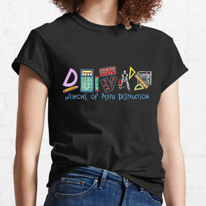 Weapons Of Math Destruction Event Challenges Geeky T-Shirt
