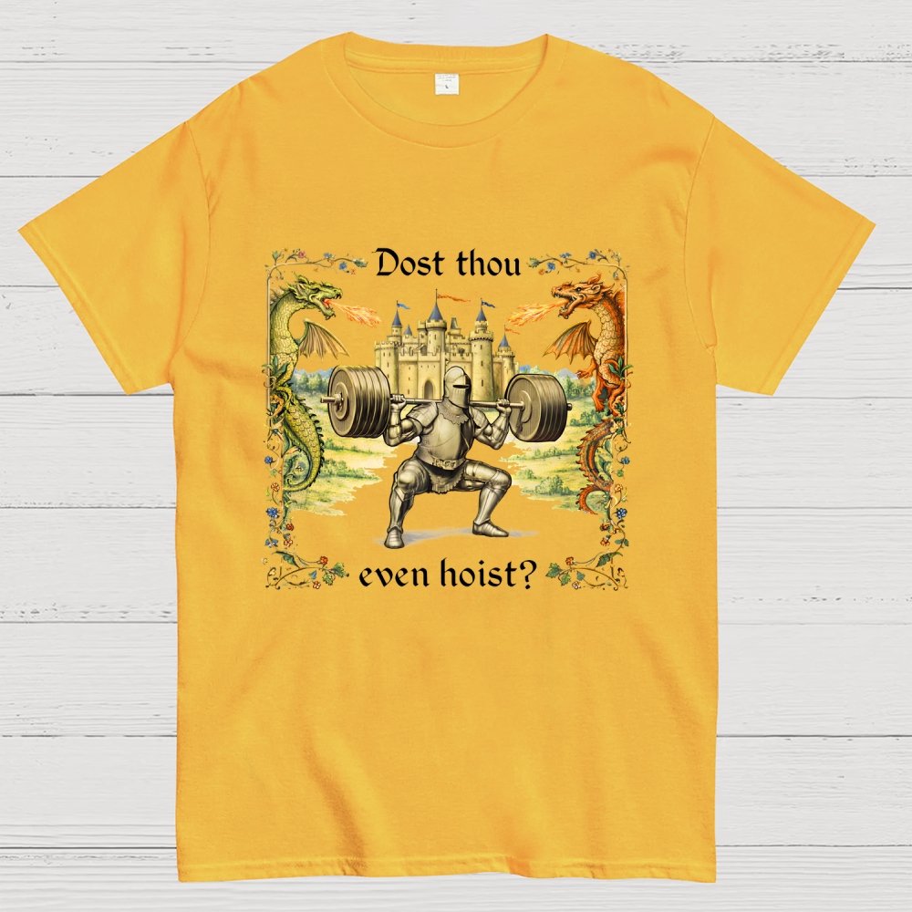 Dost Thou Even Hoist? Geek T-Shirt