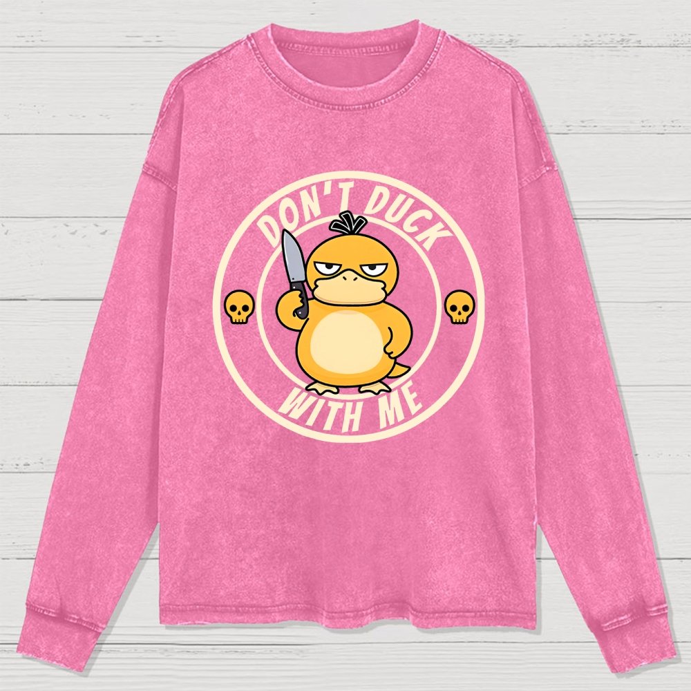 Don't Duck With Me Washed Long Sleeve Tee