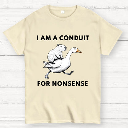 I Am A Conduit For Nonsense Geek T-Shirt