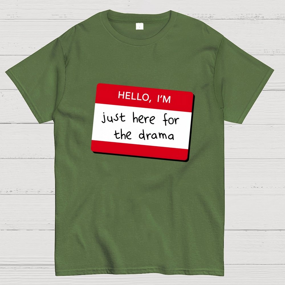 Hello I'm Here for Drama Geek T-Shirt