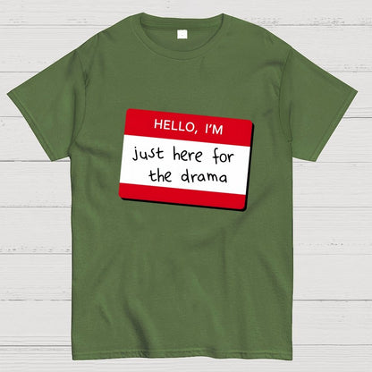 Hello I'm Here for Drama Geek T-Shirt