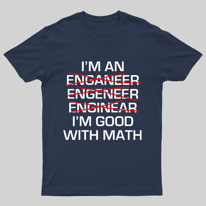 I'm Good With Math Geeky T-Shirt