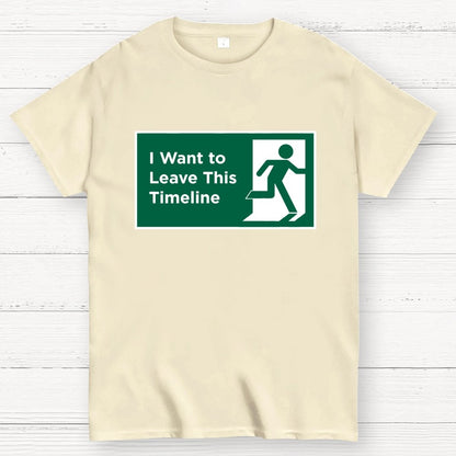 I Want to Leave This Timeline Geek T-Shirt