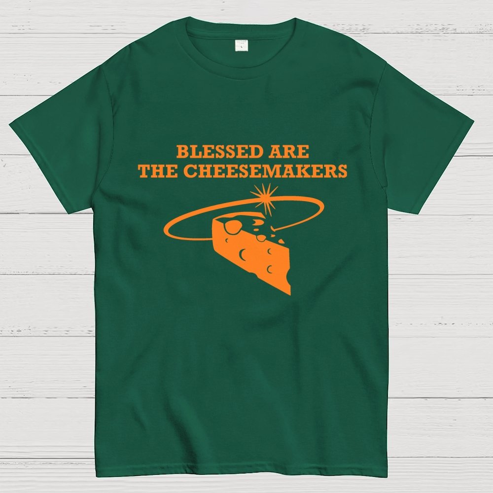 Blessed Are The Cheesemakers Geek T-Shirt