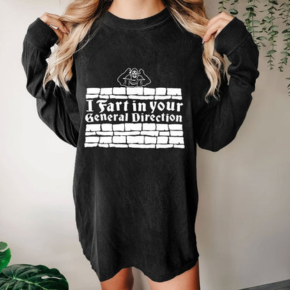 I Fart In Your General Direction Washed Long Sleeve Tee