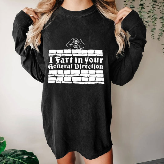 I Fart In Your General Direction Washed Long Sleeve Tee