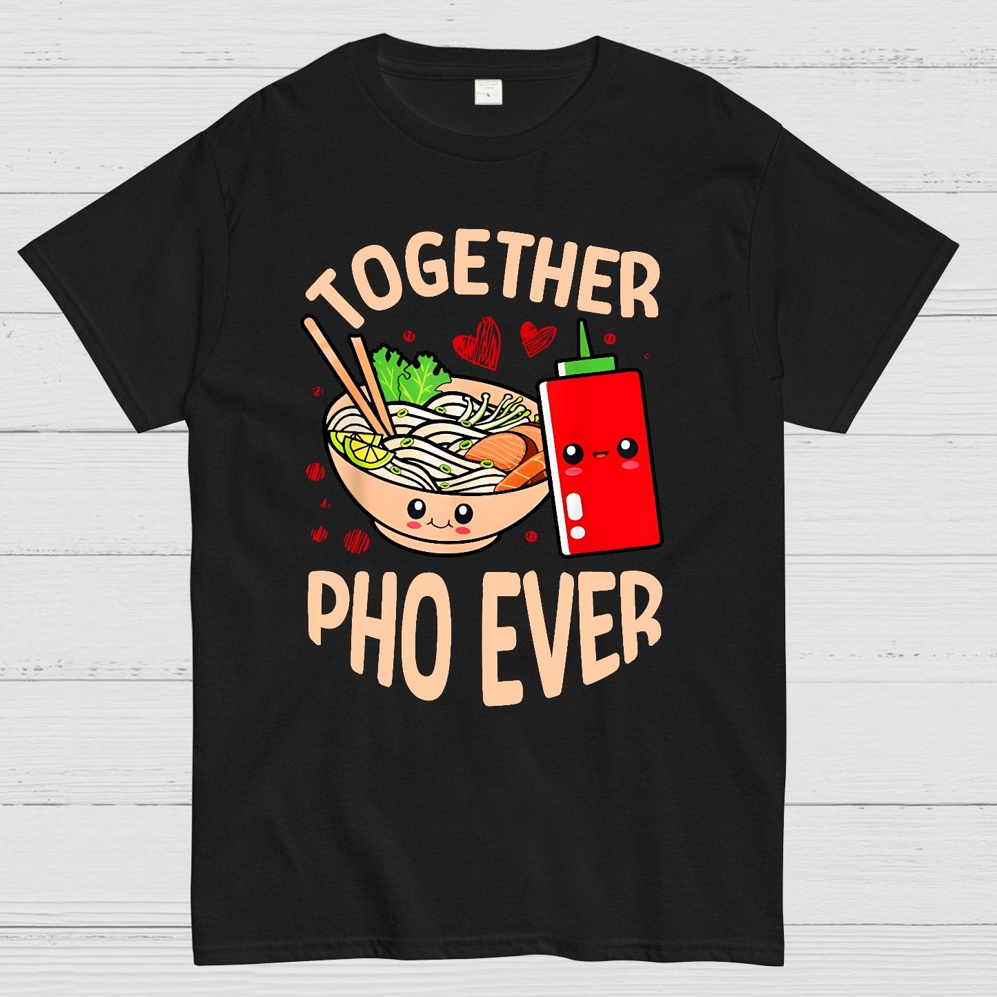 Together Pho Ever Food Pun Geek T-Shirt
