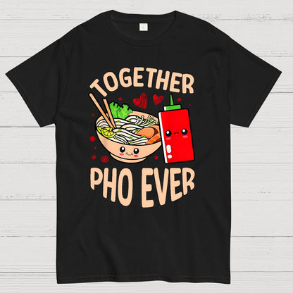 Together Pho Ever Food Pun Geek T-Shirt