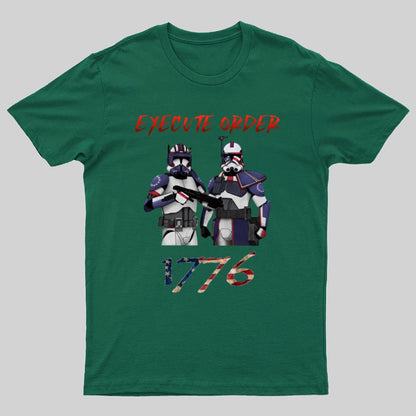 Execute Orde 1776 Independence Day Geeky T-Shirt