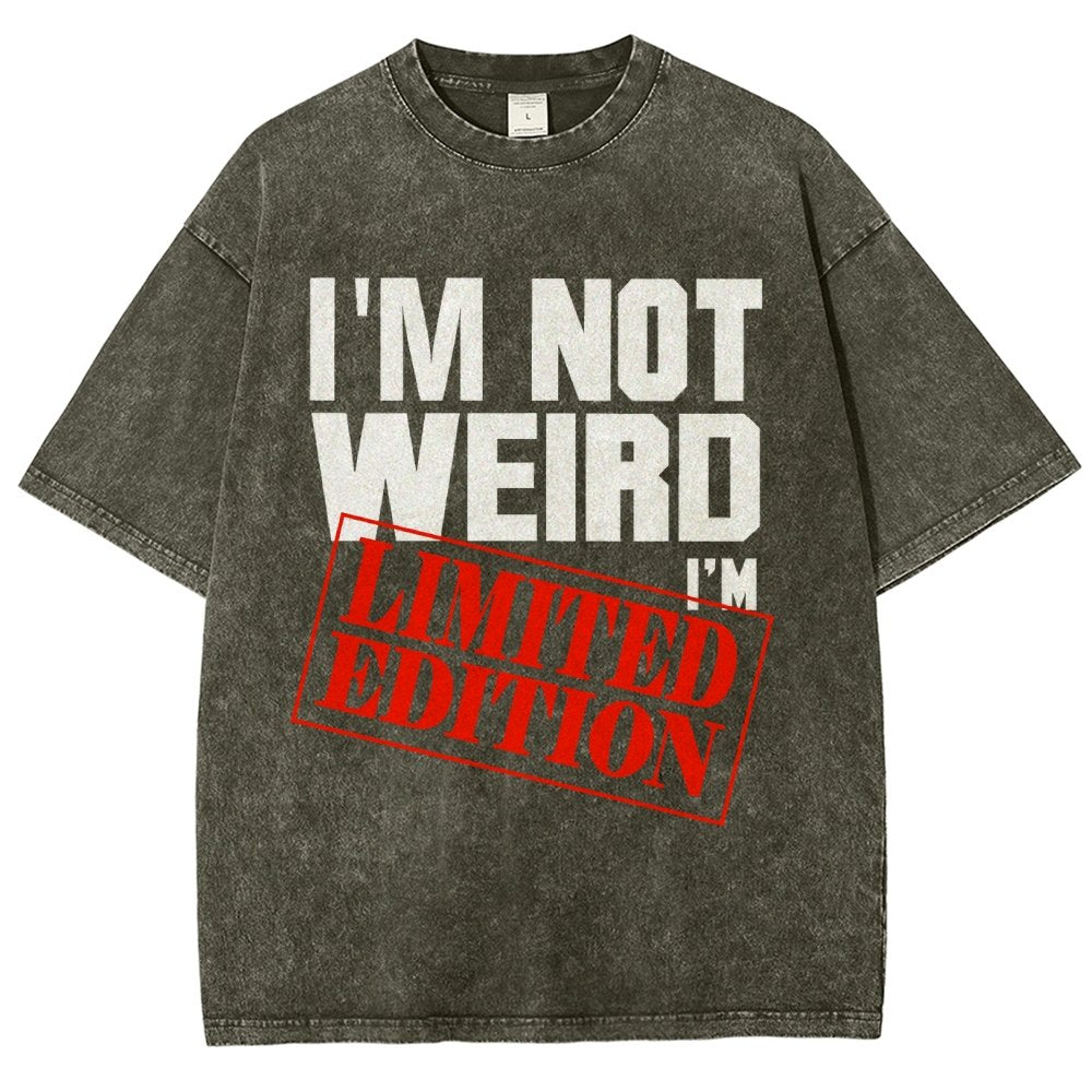 I'm Not Weird I'm Limited Edition Vintage Distressed T-shirt