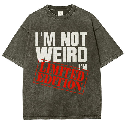 I'm Not Weird I'm Limited Edition Vintage Distressed T-shirt