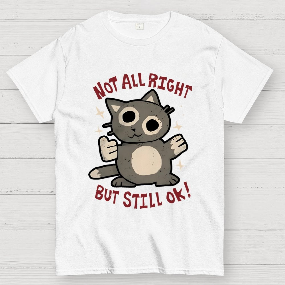 Not All Right But Still Ok Unisex Geek T-Shirt