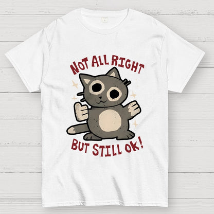 Not All Right But Still Ok Unisex Geek T-Shirt